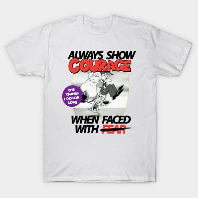 Courage Quote T-Shirt by red-leaf